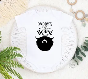 Another quality print from Australia's #1 Etsy seller for Expressive Wear - Daddy's Little Beard Puller Baby Bodysuit